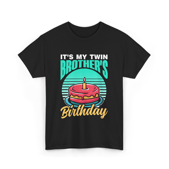 It's My Twin Brother Birthday Twins T-Shirt - Black