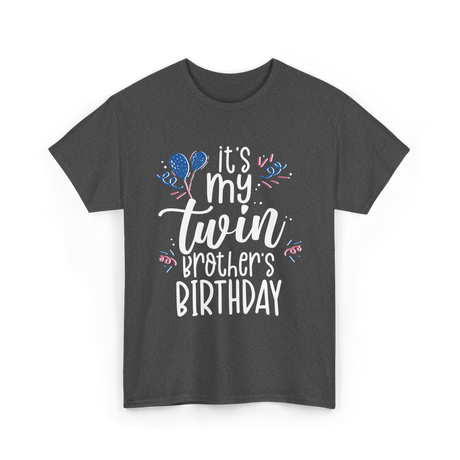 It's My Twin Brother Birthday Twins T-Shirt - Dark Heather