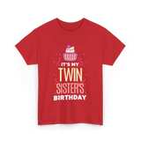 It's My Twin Sister's Birthday Celebration T-Shirt - Red
