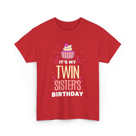 It's My Twin Sister's Birthday Celebration T-Shirt - Red