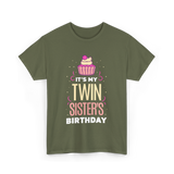 It's My Twin Sister's Birthday Celebration T-Shirt - Military Green