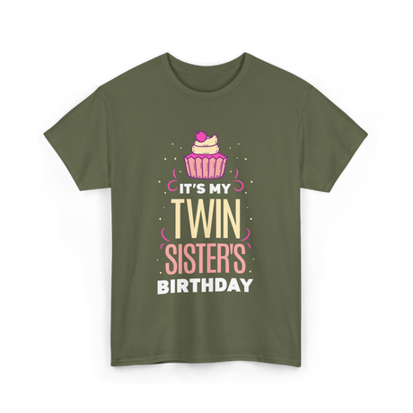 It's My Twin Sister's Birthday Celebration T-Shirt - Military Green