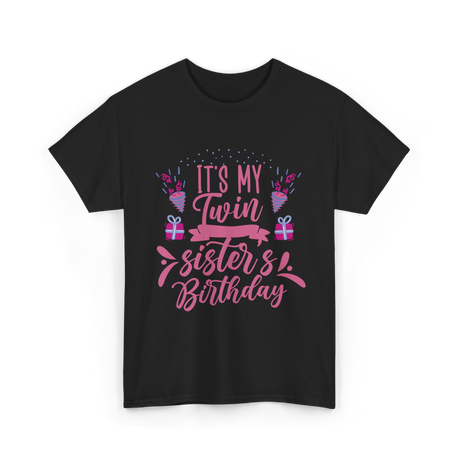 It's My Twin Sister's Birthday Twins T-Shirt - Black