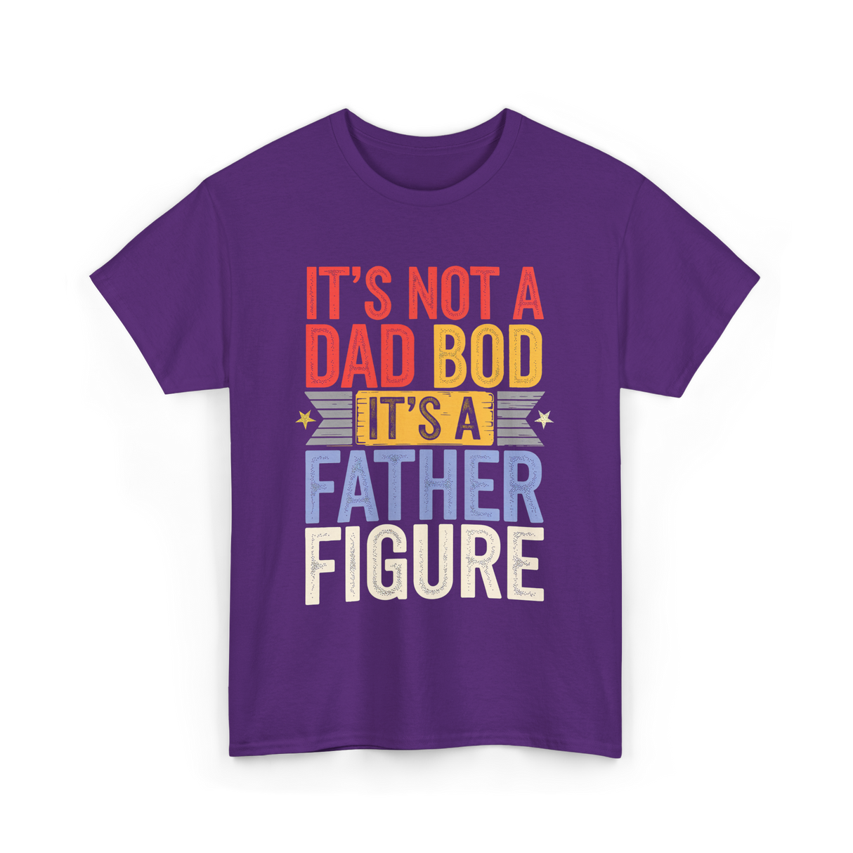 It's Not A Dad Bod Father Figure T-Shirt - Purple