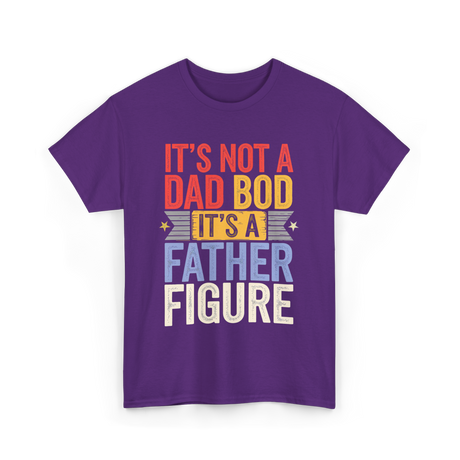 It's Not A Dad Bod Father Figure T-Shirt - Purple