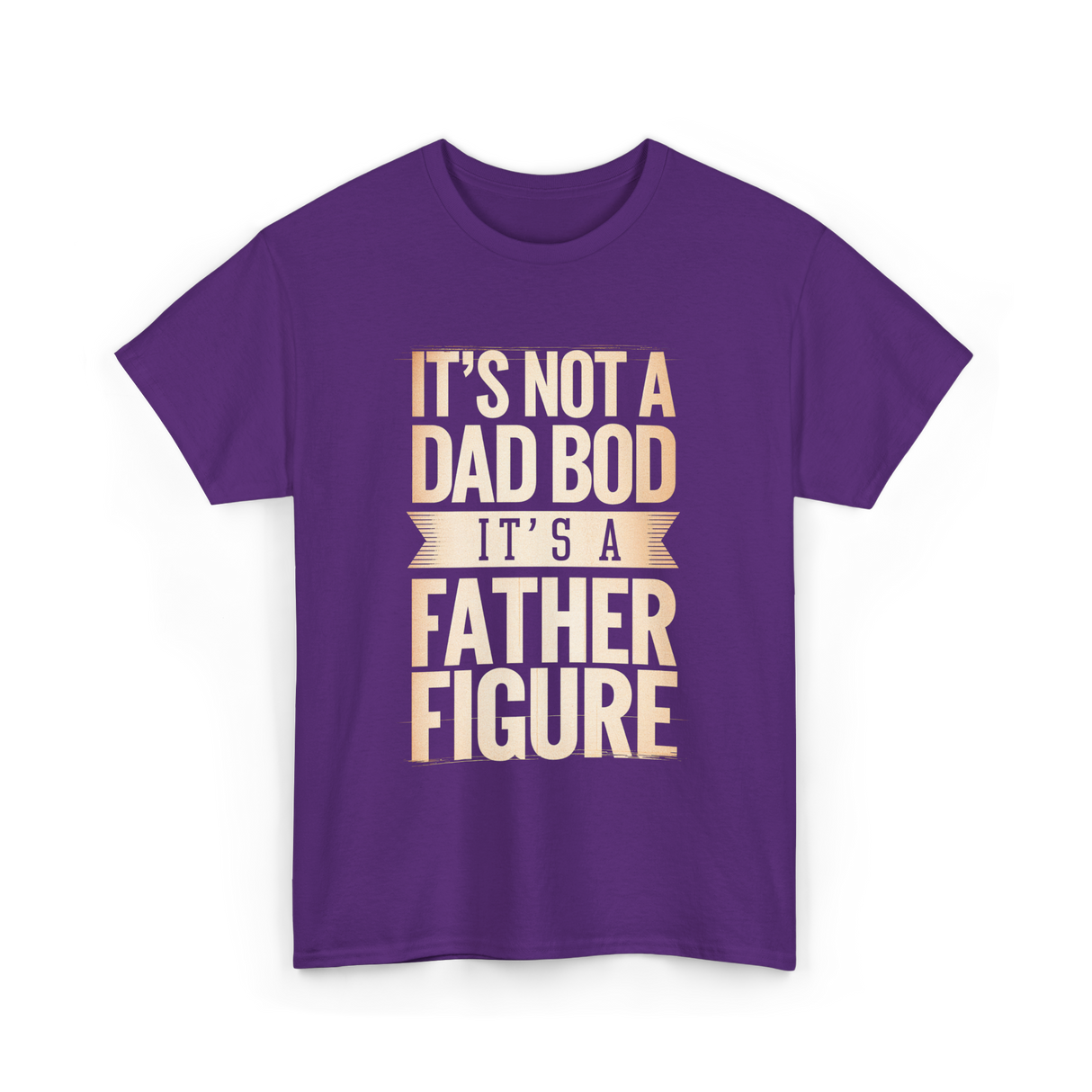 It's Not A Dad Bod Father Figure T-Shirt - Purple