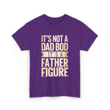 It's Not A Dad Bod Father Figure T-Shirt - Purple