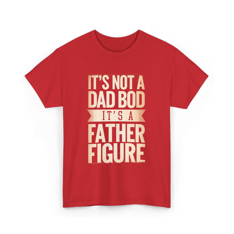 It's Not A Dad Bod Father Figure T-Shirt - Red