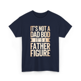 It's Not A Dad Bod Father Figure T-Shirt - Navy