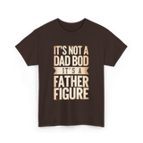 It's Not A Dad Bod Father Figure T-Shirt - Dark Chocolate