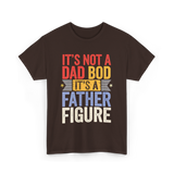 It's Not A Dad Bod Father Figure T-Shirt - Dark Chocolate