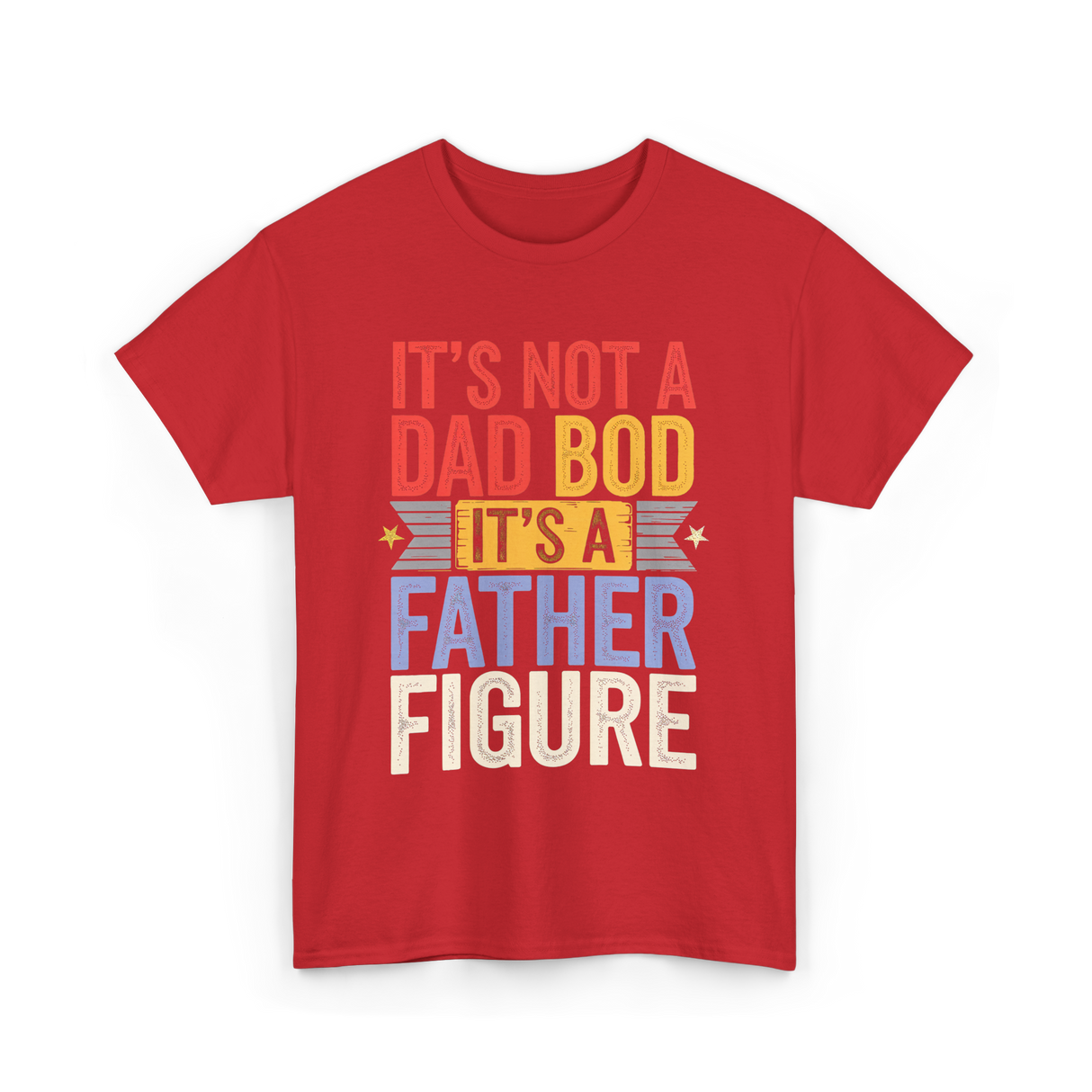 It's Not A Dad Bod Father Figure T-Shirt - Red