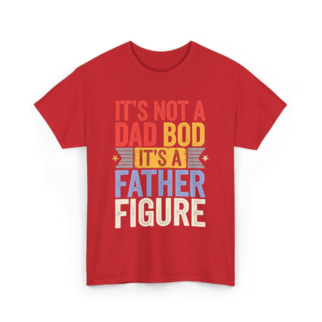 It's Not A Dad Bod Father Figure T-Shirt - Red