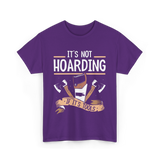 It's Not Hoarding Tools Carpenter T-Shirt - Purple