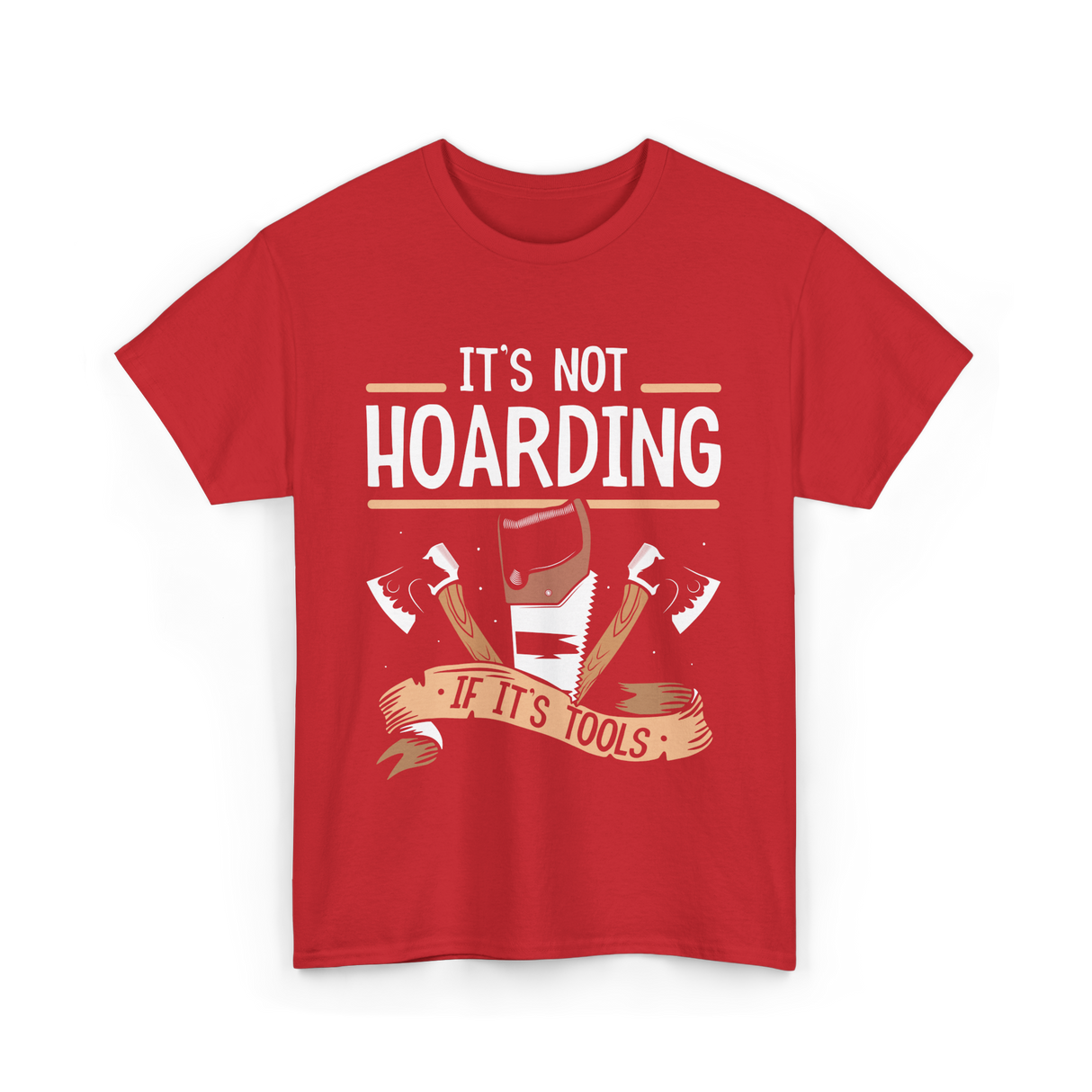 It's Not Hoarding Tools Carpenter T-Shirt - Red