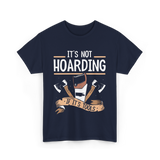 It's Not Hoarding Tools Carpenter T-Shirt - Navy