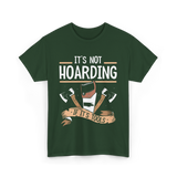 It's Not Hoarding Tools Carpenter T-Shirt - Forest Green