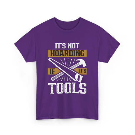 It's Not Hoarding Tools Carpenter T-Shirt - Purple