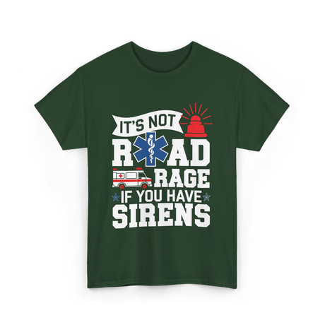 It's Not Road Rage EMT T-Shirt - Forest Green