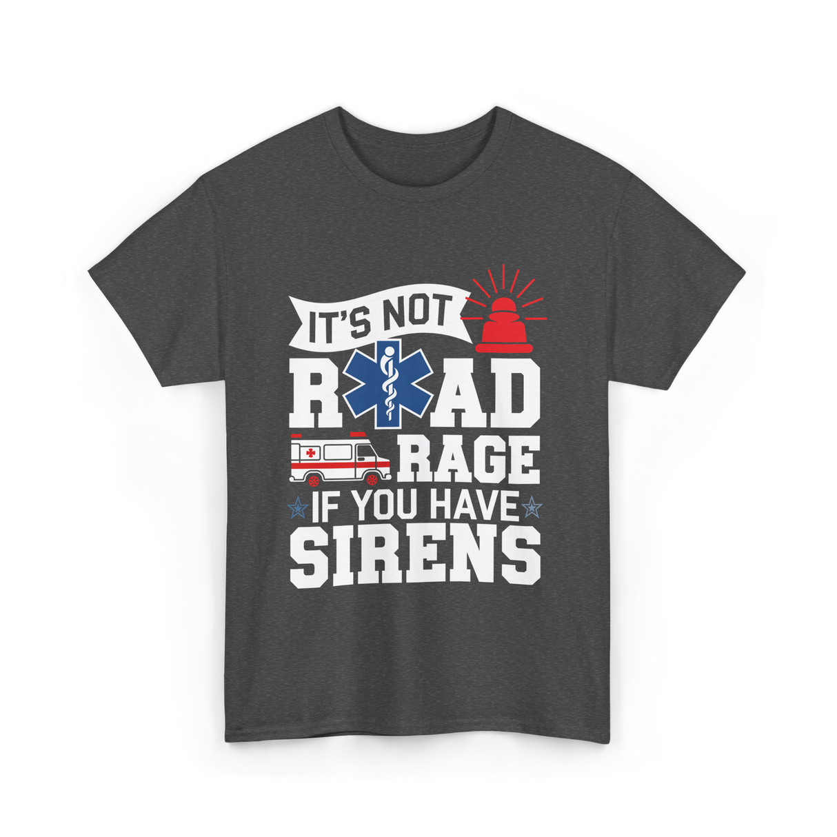 It's Not Road Rage EMT T-Shirt - Dark Heather