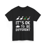 Its OK To Be Different Dinosaur T-Shirt - Black