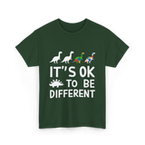 Its OK To Be Different Dinosaur T-Shirt - Forest Green