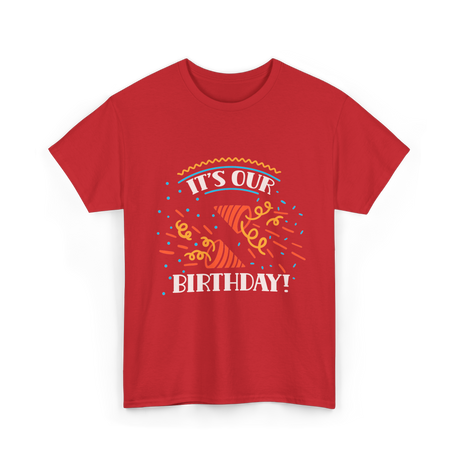 It's Our Birthday Birthday Celebration T-Shirt - Red