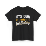 Its Our Birthday Celebration T-Shirt - Black