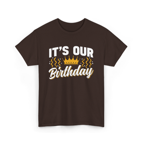 Its Our Birthday Celebration T-Shirt - Dark Chocolate