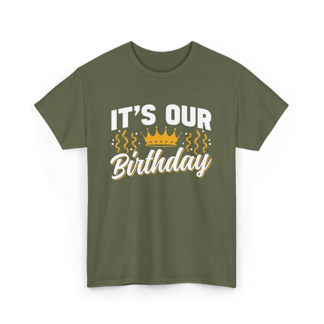 Its Our Birthday Celebration T-Shirt - Military Green