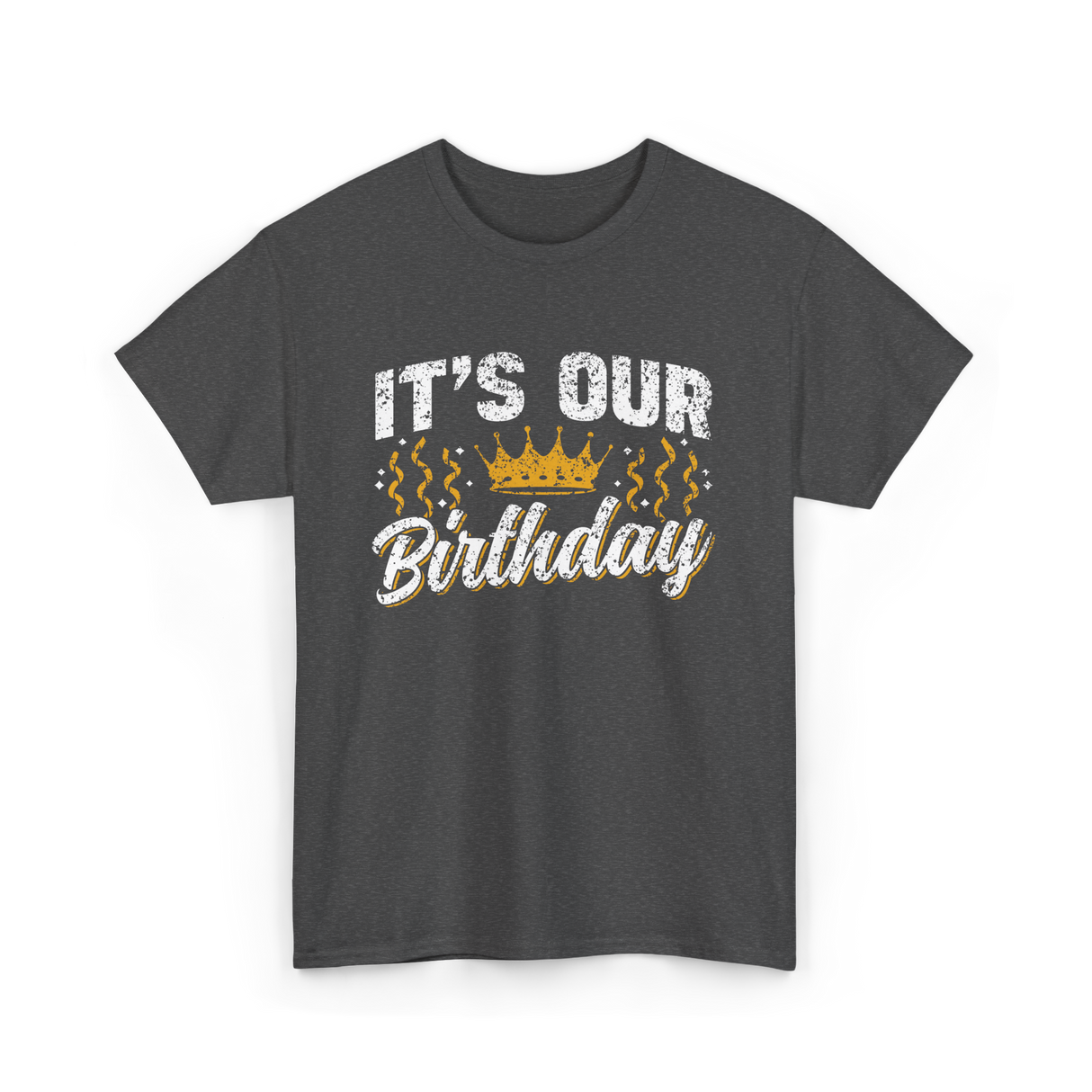 Its Our Birthday Celebration T-Shirt - Dark Heather