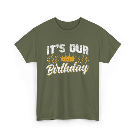 Its Our Birthday Celebration T-Shirt - Military Green