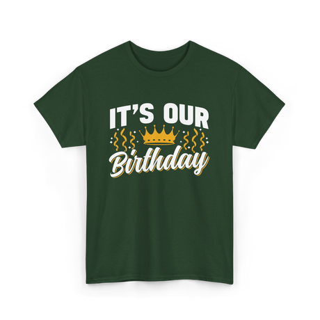 Its Our Birthday Celebration T-Shirt - Forest Green