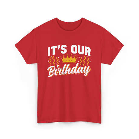 Its Our Birthday Celebration T-Shirt - Red