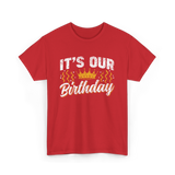 Its Our Birthday Celebration T-Shirt - Red