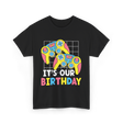 It's Our Birthday Gaming Controller T-Shirt - Black