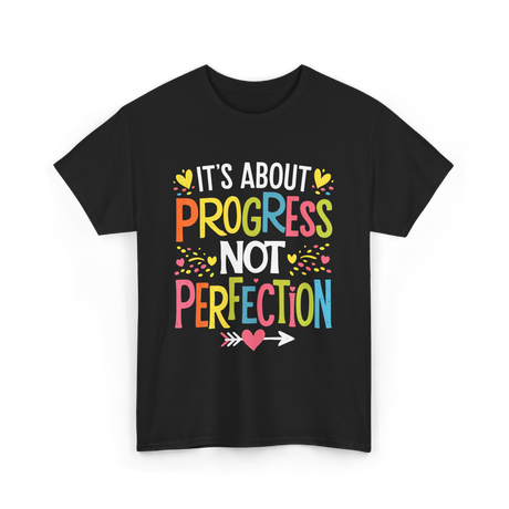 Its Progress Not Perfection Inspiration T-Shirt - Black