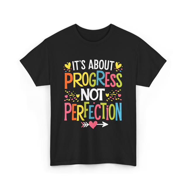 Its Progress Not Perfection Inspiration T-Shirt - Black