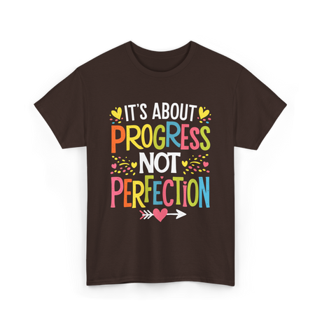 Its Progress Not Perfection Inspiration T-Shirt - Dark Chocolate