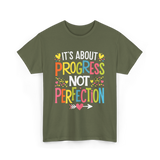 Its Progress Not Perfection Inspiration T-Shirt - Military Green