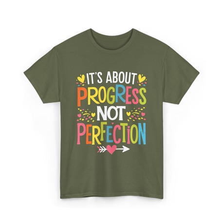 Its Progress Not Perfection Inspiration T-Shirt - Military Green