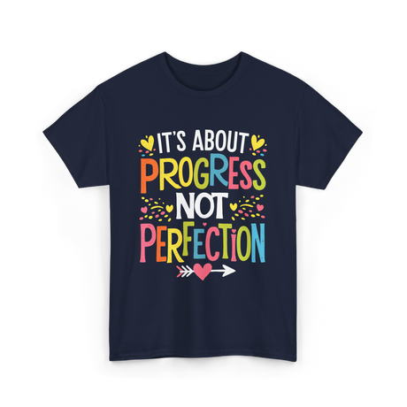 Its Progress Not Perfection Inspiration T-Shirt - Navy