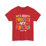 Its Progress Not Perfection Inspiration T-Shirt - Red