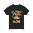 It's Raining Tacos Taco T-Shirt - Black