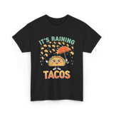 It's Raining Tacos Taco T-Shirt - Black