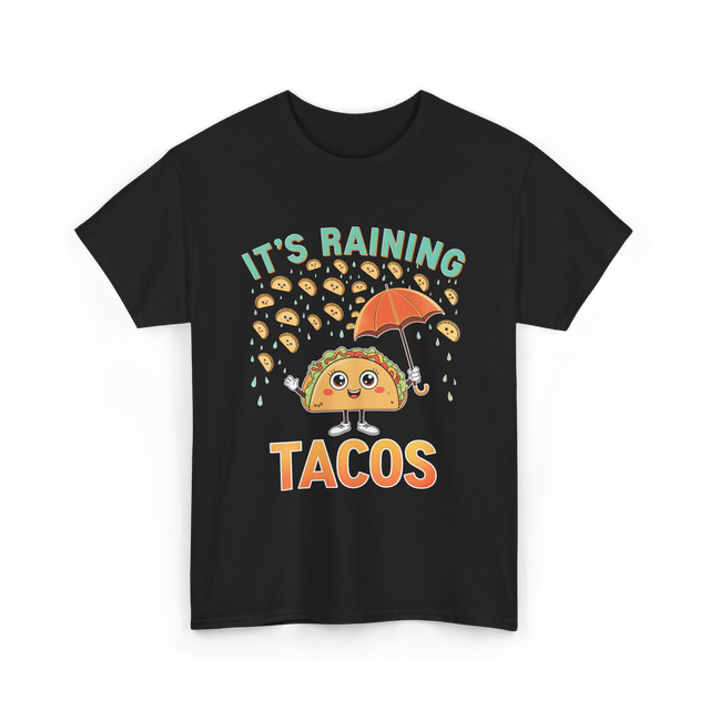 It's Raining Tacos Taco T-Shirt - Black