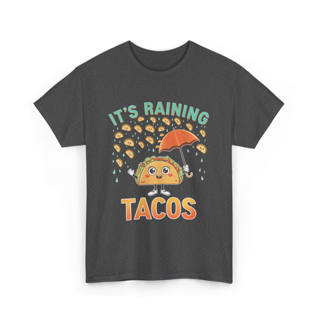 It's Raining Tacos Taco T-Shirt - Dark Heather