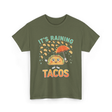 It's Raining Tacos Taco T-Shirt - Military Green