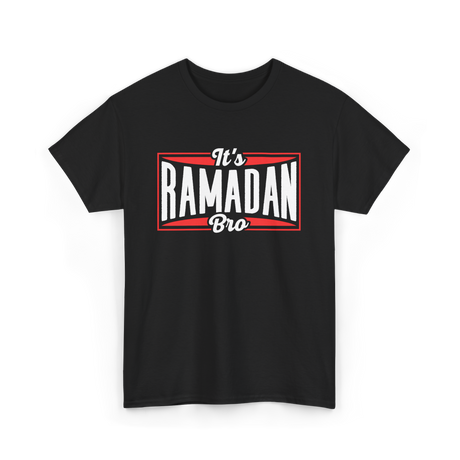 It's Ramadan Bro Ramadan Muslim T-Shirt - Black