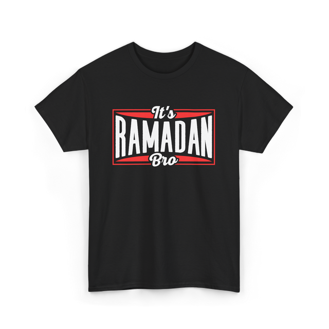 It's Ramadan Bro Ramadan Muslim T-Shirt - Black